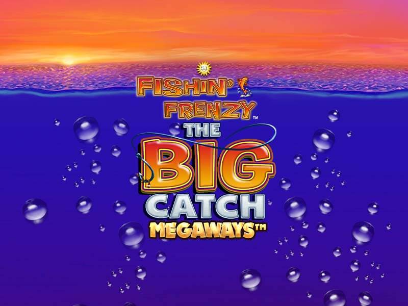 Fishin' Frenzy Big Catch Megaways